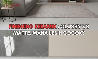 Finishing Keramik: Glossy vs Matte, Mana Lebih Cocok?