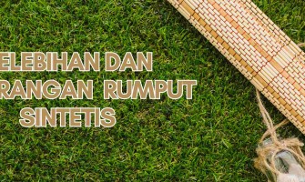 Kelebihan Dan Kekurangan Menggunakan Rumput Sintetis