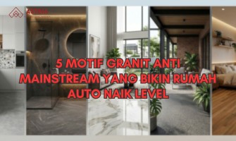 5 Motif Granit Anti Mainstream yang Bikin Rumah Auto Naik Level