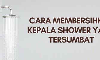 Cara Membersihkan Kepala Shower yang Tersumbat