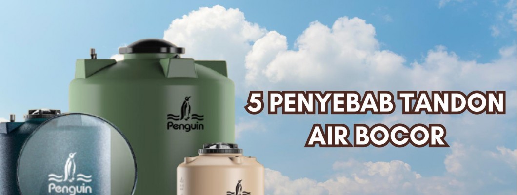5 PENYEBAB TANDON AIR BOCOR