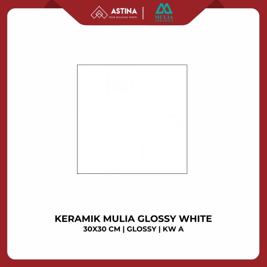 KERAMIK LANTAI MULIA GLOSSY WHITE 30X30 GLOSSY KW A