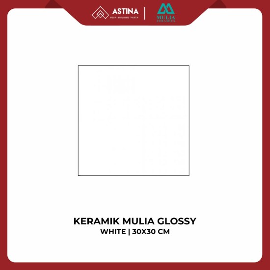 KERAMIK LANTAI MULIA GLOSSY WHITE 30X30 GLOSSY KW A