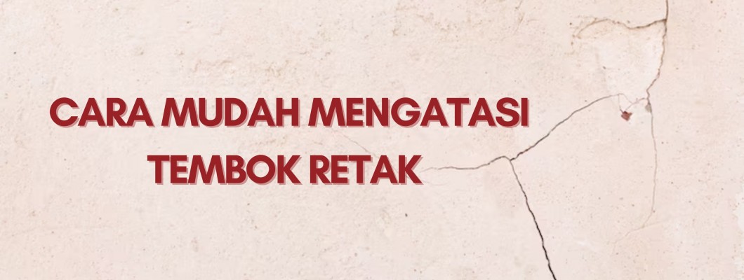 Cara Mudah Mengatasi Tembok Retak Rambut