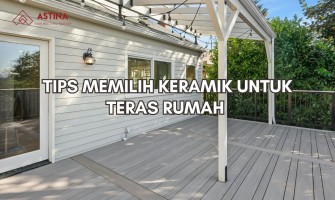 Tips Memilih Keramik Lantai untuk Teras Rumah